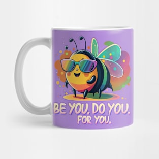 Be You . Do you. For you. Mug